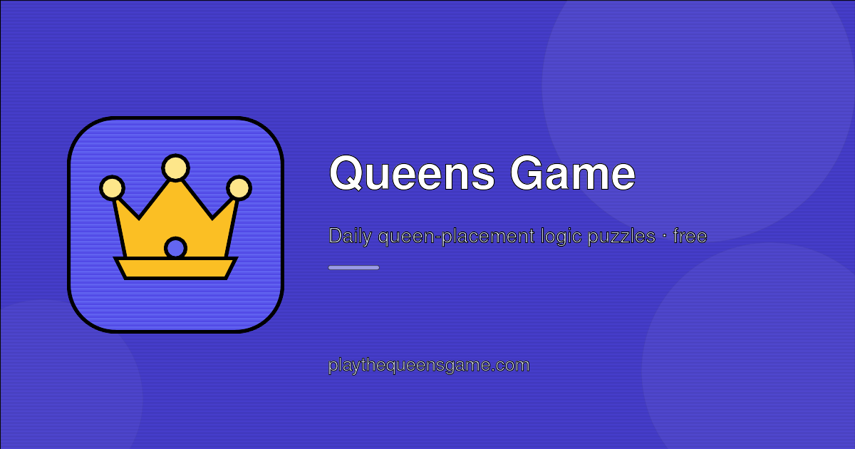 Queens Daily Challenge — Three Puzzles Every Day | Queens Game